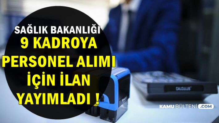 Saglik Bakanligi 9 Kadroya Kpss Siz Kamu Personeli Alimi Yapacak