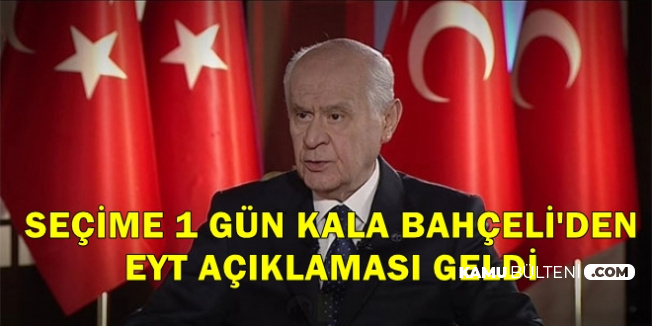 Secime 1 Gun Kala Devlet Bahceli Den Eyt Aciklamasi Af Meselesine Deginmedi