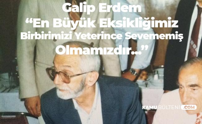Türk Milliyetçileri Galip Erdem'i Unutmadı