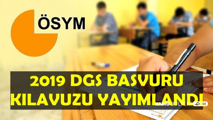 2019 DGS Başvuru Kılavuzu Yayımlandı