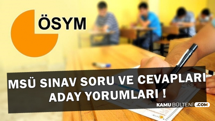 2019 Msu Sinav Soru Ve Cevaplari Ile Aday Yorumlari