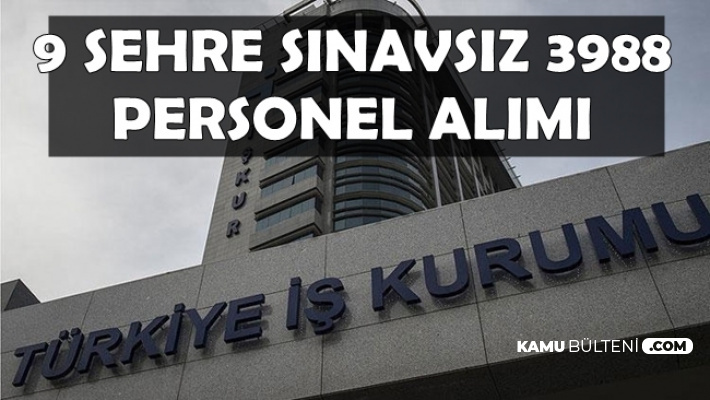 9 Şehirde Kamuya 3 Bin 988 Personel Alımı-İŞKUR TYP İlanları