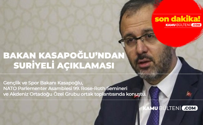 Bakan Kasapoğlu'ndan Suriyeli Açıklaması : Dünyanın En Cömert Ülkesi Türkiye'dir