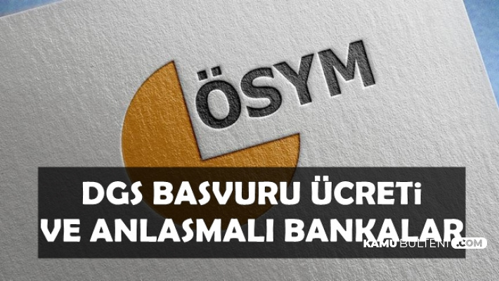 DGS Başvuru Ücreti Belli Oldu-İşte Anlaşmalı Bankalar ATM'ler