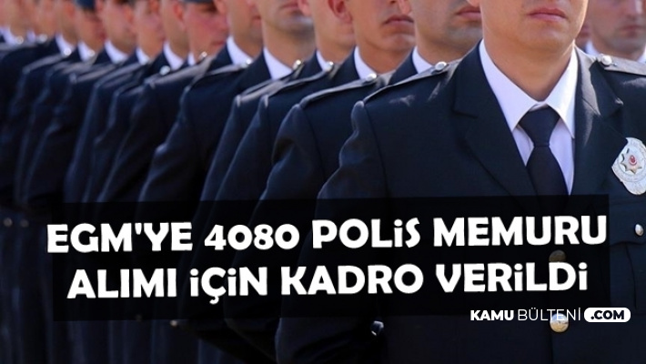 EGM'ye 4080 Polis Memuru Alımı İçin Kadro Verildi