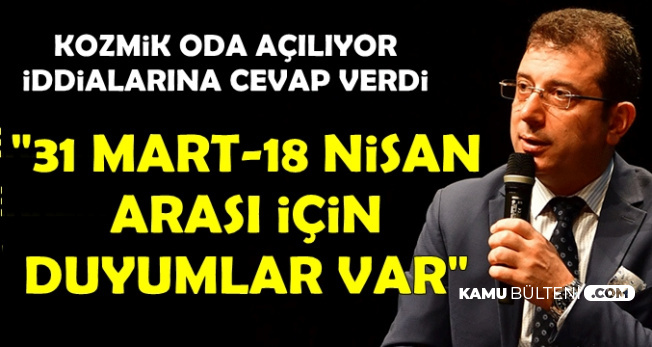 Ekrem İmamoğlu: 31 Mart-18 Nisan Arası İçin Duyumlarımız Var