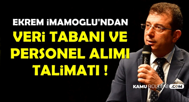 Ekrem İmamoğlu'ndan Veri Tabanı ve Personel Alımı Talimatı (İSKİ-İETT)