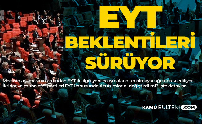 Emeklilikte Yaşa Takılanlar (EYT) Meclisin Açılmasını Bekliyor