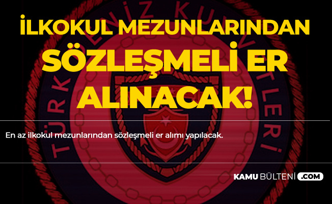 En Az İlkokul Mezunu Sözleşmeli Er Alımı Başvuruları e-Devlet Üzerinden Yapılacak