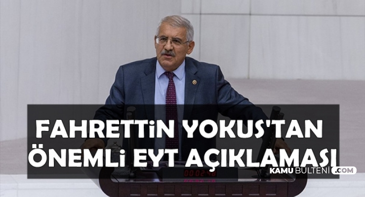 Fahrettin Yokuş'tan EYT Açıklaması