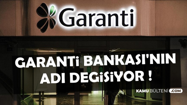 Garanti Bankasi Nin Adi Degisiyor Iste Yeni Adi