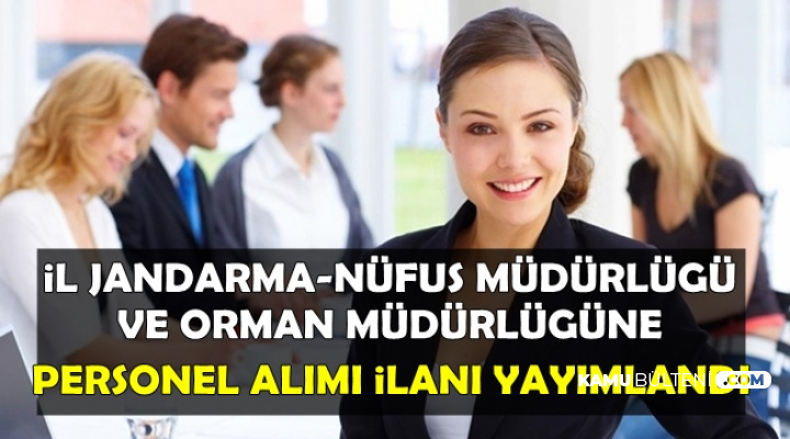İl Jandarma-Nüfus Müdürlüğü ve OGM Müdürlüğüne Sınavsız 335 Personel Alımı