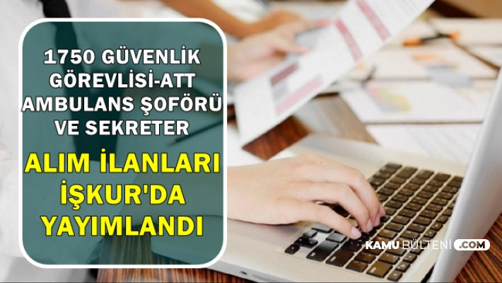 1750 Sekreter Guvenlik Att Ambulans Soforu Hasta Kayit Personeli Alimi Iskur Basvuru Ekrani
