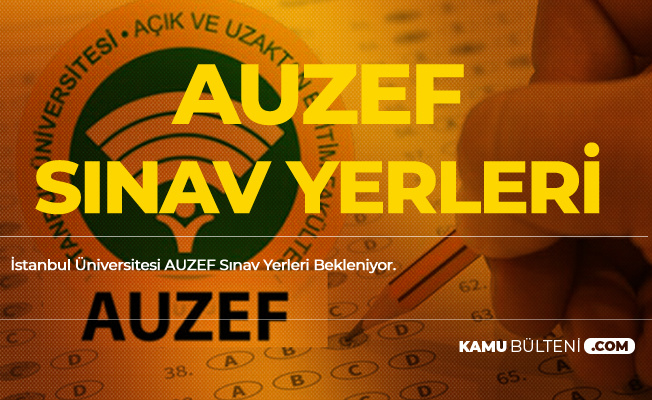 İstanbul Üniversitesi Auzef Vize Sınavları Sınav Giriş Belgeleri Bekleniyor