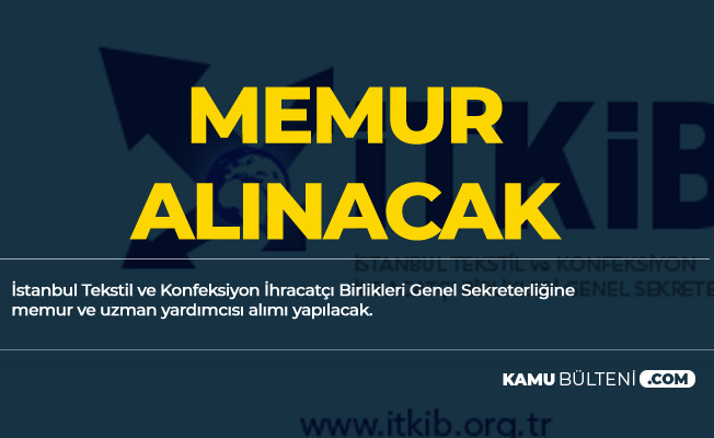 İTKİB Memur Alımı ve Uzman Yardımcısı Alımı Yapacak
