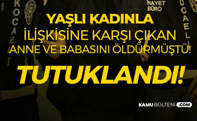 Kocaeli'nde Anne ve Babasını Katleden Cani Tutuklanarak Cezaevine Gönderildi Kocaeli'nde Anne ve Babasını Katleden Cani Tutuklanarak Cezaevine Gönderildi