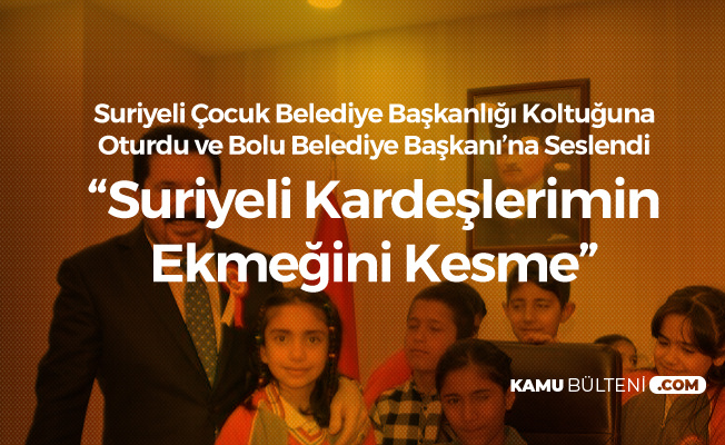 Suriyeli Çocuk Başkanlık Koltuğuna Oturdu :Bolu Belediye Başkanım Suriyeli Kardeşlerimin Ekmeğini Kesme