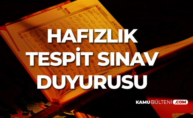 2019 2. Dönem Hafızlık Tespit Sınavı Duyurusu Yayımlandı