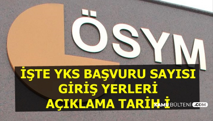 2019 YKS Sınav Giriş Yerleri Açıklama Tarihi ve Başvuru Sayısı