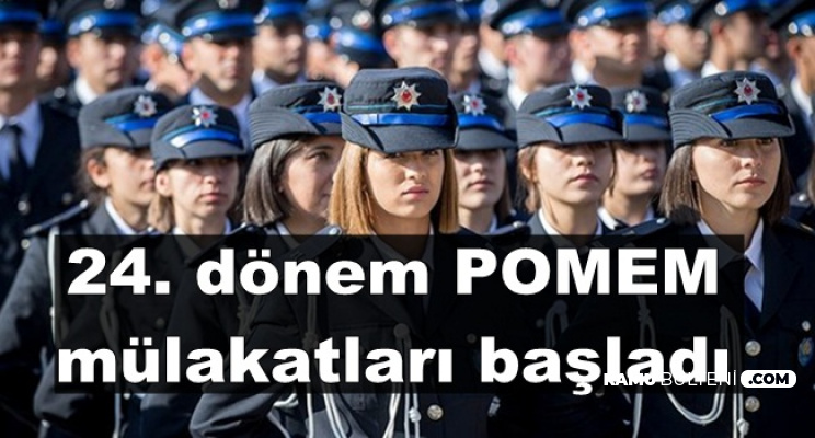 24. Dönem POMEM Mülakat Süreci Başladı