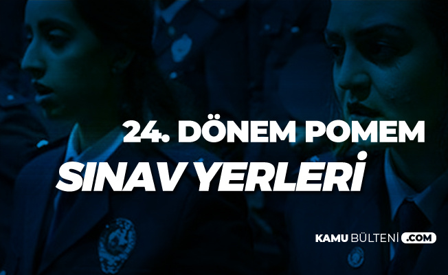 24. Dönem POMEM Sınav Yerlerine e-Devlet Üzerinden Erişilebilecek