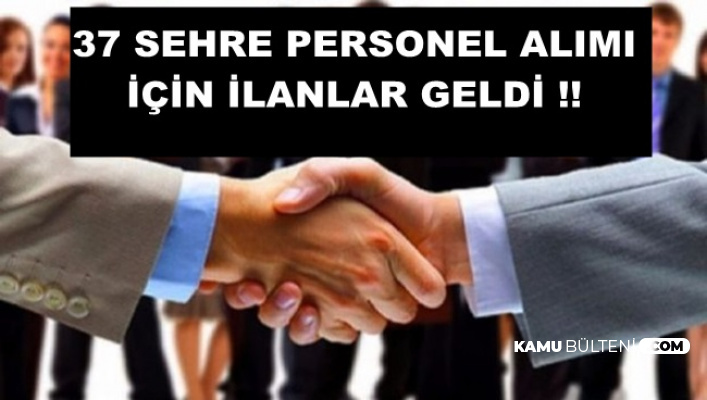 37 Şehre Mezuniyet Şartsız Günlük 77 TL ile Personel Alımı-İşte İş İlanları