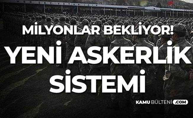'Askerlik Süresi, Yedek Astsubaylık, Kalıcı Bedelli Askerlik, Uzman Erbaş Alımlarında Öncelik'