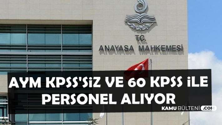 AYM KPSS'siz ve 60 KPSS ile Kamu Personeli Alımı