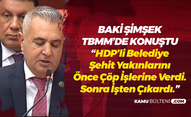 Baki Şimşek: Şehit Yakınlarının Kaderi HDP'li Bir Belediye Başkanının Eline Bırakılmamalıdır