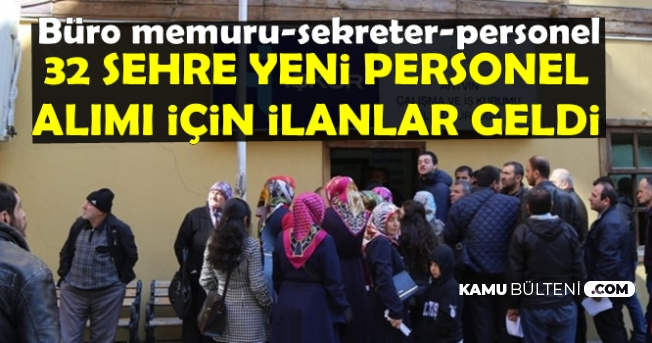 Büro Memuru-İşçi ve Sekreter: 32 Şehre Yeni Personel Alımı İlanları Geldi