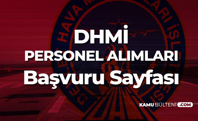 DHMİ Personel Alımı Başvuruları İnternetten Yapılıyor