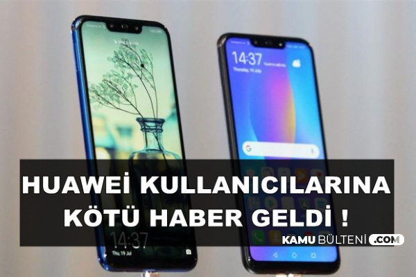Huawei Kullanıcılarına Google'dan Kötü Haber