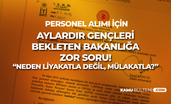 İsmail Koncuk'tan Tarım Bakanı'na 'OGM 5 Bin Personel Alımı' Sorusu : Neden Mülakatla?
