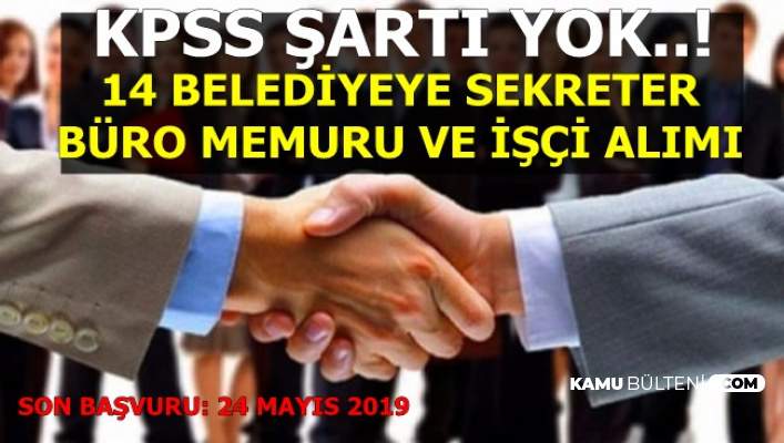 KPSS'siz 14 Şehirde Belediyelere Personel Alımı (İşçi, Gece Bekçisi, Büro Memuru, Sekreter)