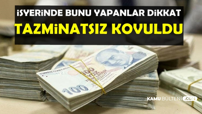 Mesai Saatlerinde Bunu Yapanlar Dikkat: Tazminatsız Kovuldu