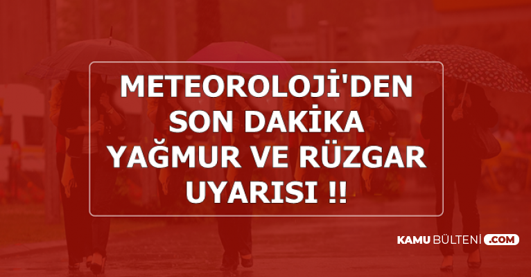 Meteoroloji Hava Durumunu Paylaştı: Kuvvetli Rüzgar ve Yağmur Uyarısı