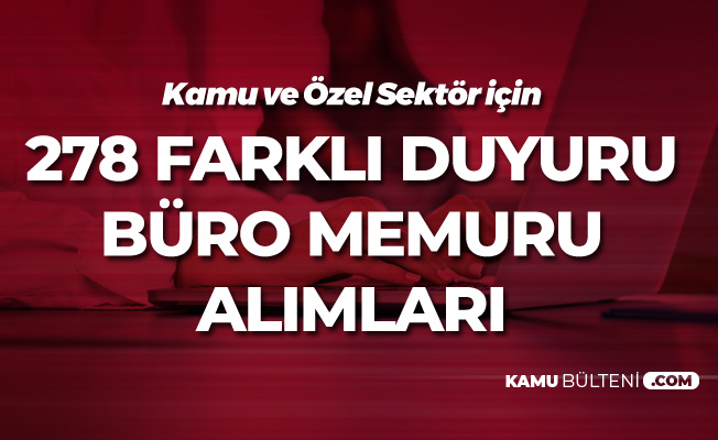 Özel Sektör ve Kamu için Türkiye Geneli Büro Memuru Alımı Duyuruları İŞKUR'da Yayımlanıyor