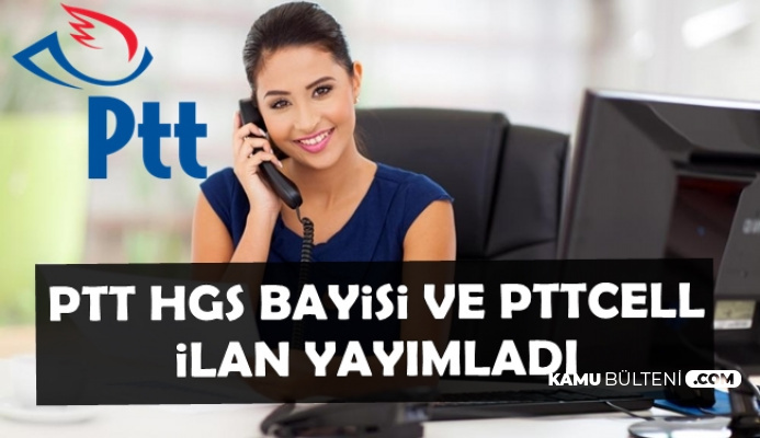 PTTCELL ve PTT HGS Bayisi Personel Alımı İlanı Yayımladı