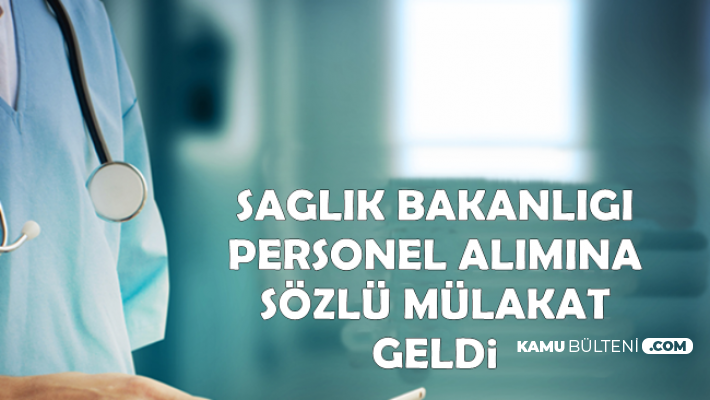 Sağlık Bakanlığı Açıkladı: Personel Alımında Sözlü Mülakat Olacak-İşte Detaylar