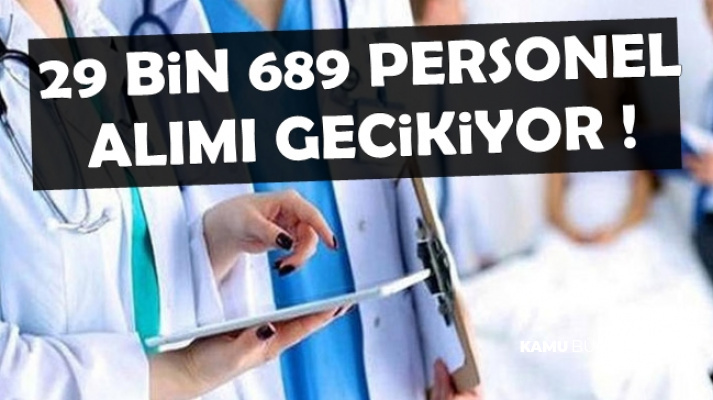 Sağlık Bakanlığı Mülakatsız 29 Bin 689 Kamu Personel Alımı Gecikiyor