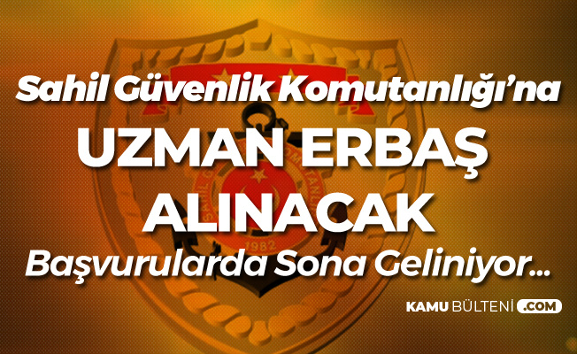 Sahil Güvenlik Komutanlığı Uzman Erbaş Alımı Başvurularında Sona Geliniyor