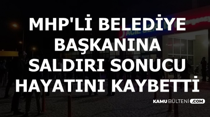 Son Dakika: MHP'li Belediye Başkanı İhsan Öztoklu Öldürüldü