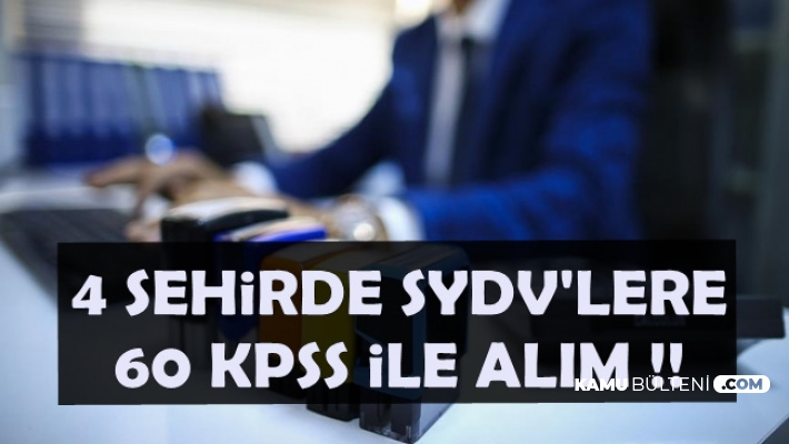 SYDV'lere 4 Şehirde 60 KPSS ile Kamu Personeli Alımı