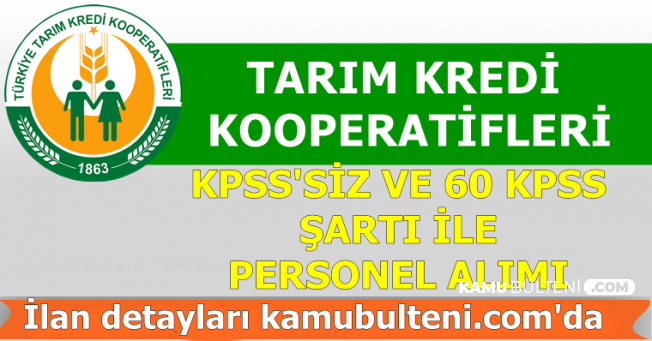 Tarım Krediye KPSS'siz ve 60 KPSS ile Kamu Personeli Alınacak
