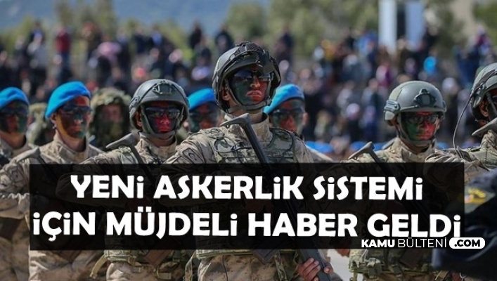 Tek Tip Askerlik Müjdesi Geldi-İşte Yeni Askerlik Sistemi Tarihi
