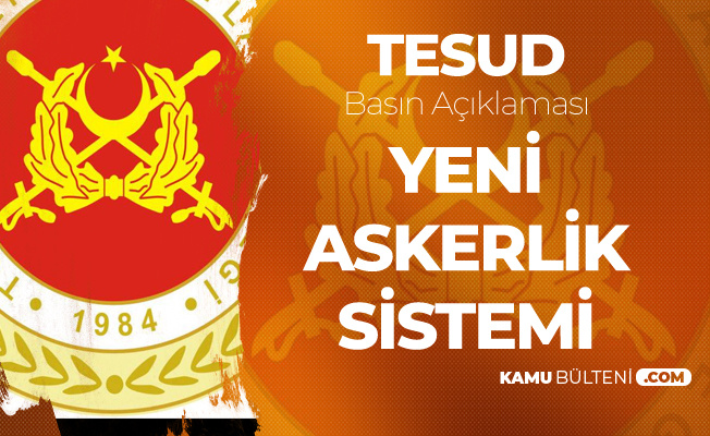 TESUD'tan 'Yeni Askerlik Sistemi' Açıklaması: Kalıcı Bedelli Askerlik, Askerlik Süresi ve 45. Madde!