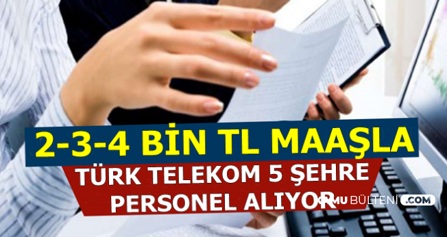 Türk Telekom 2-4 Bin TL Maaşla 5 Şehre Personel Alımı Yapıyor-İŞKUR-Kariyer İlanları