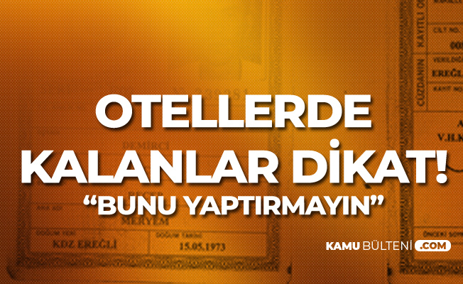 'Türkiye'de Otellerde Konaklayanlar Dikkat! Bunu Yaptırmayın!'