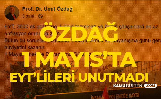 Umit Ozdag 1 Mayis Ta Tek Tek Saydi Eyt 3600 Ek Gosterge Kidem Tazminati
