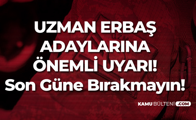 Uzman Erbaş Adayları Saate Dikkat! Başvuru Şansını Kaybetmeyin